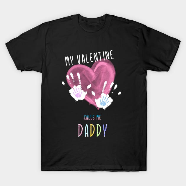 My Valentine Calls Me Daddy for family T-Shirt by mrGoodwin90